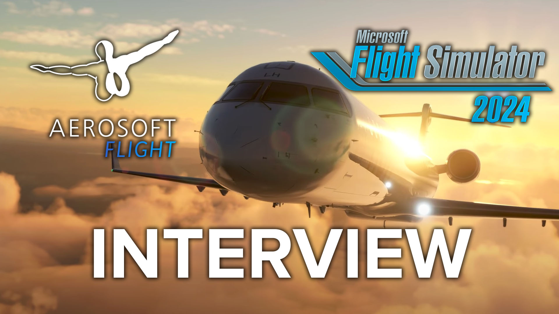 CRJ in Microoft Flight Simulator with Aerosoft Flight, Microsoft Flight Simulator 2024 logos and "Interview" title.