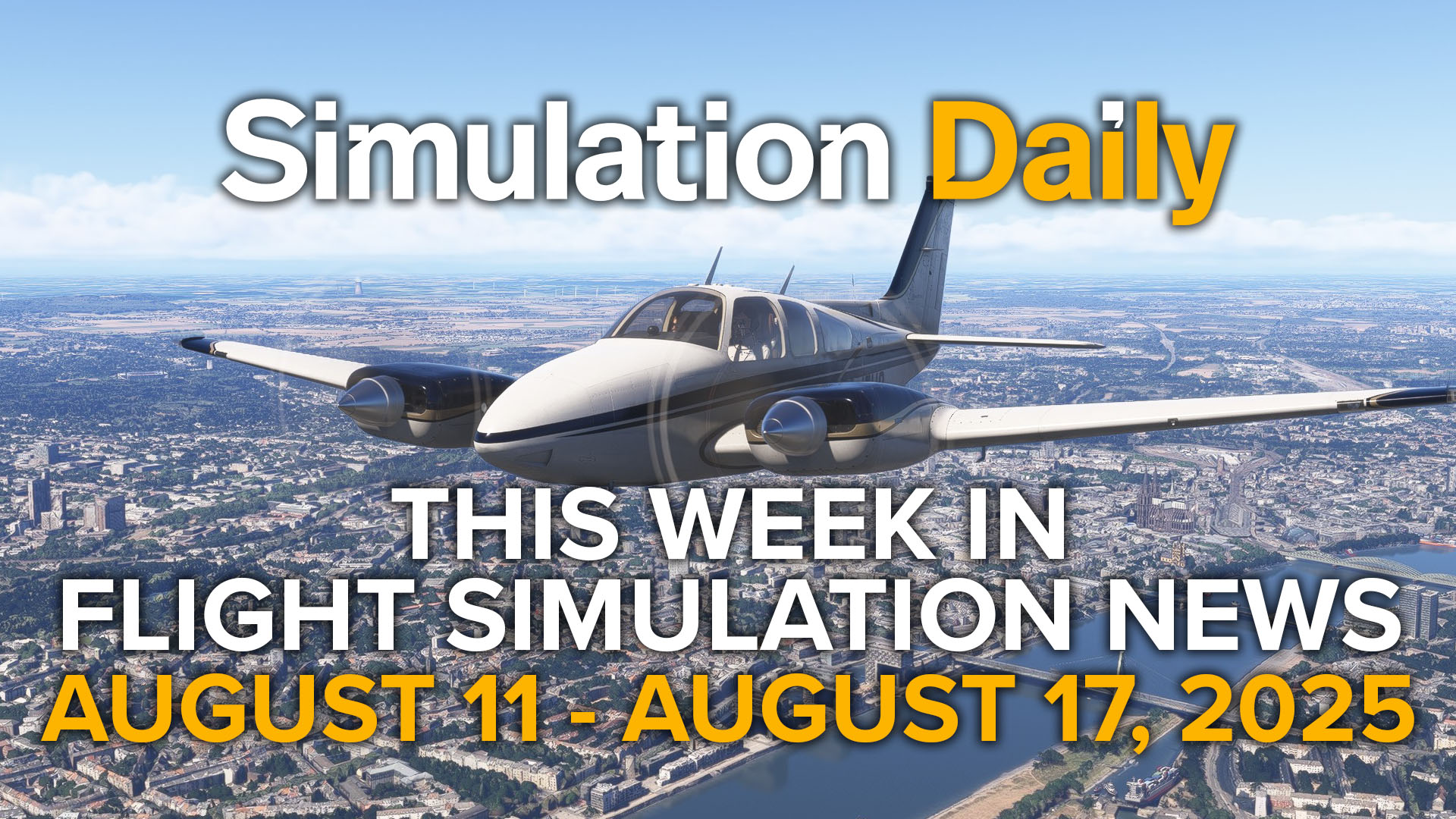 This Flight Simulation News Episode 17 Hero Image with Beechcraft Baron by Carenado flying over Cologne in Microsoft Flight Simulator 2024, Simulation Daily Logo, and title