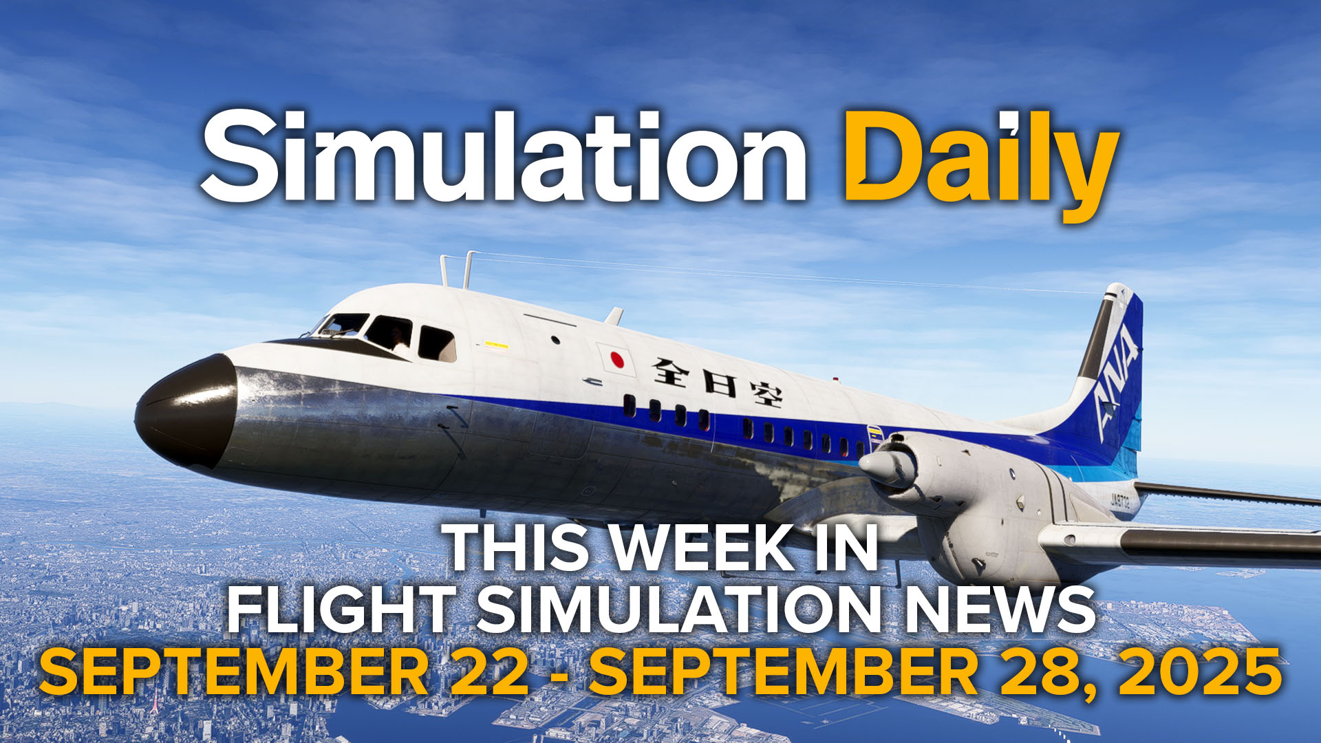This Week in Flight Simulation News 23 Hero Image with NAMC YS-11 in ANA livery flying over Tokyo in Microsoft Flight Simulator 2024, with Simulation Daily Logo, and title
