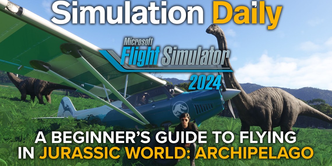 Jurassic World: Archipelago Microsoft Flight Simulator 2024 Beginner's Guide Hero picture with Cubcrafters XCub, pilot, and dinosaurs.