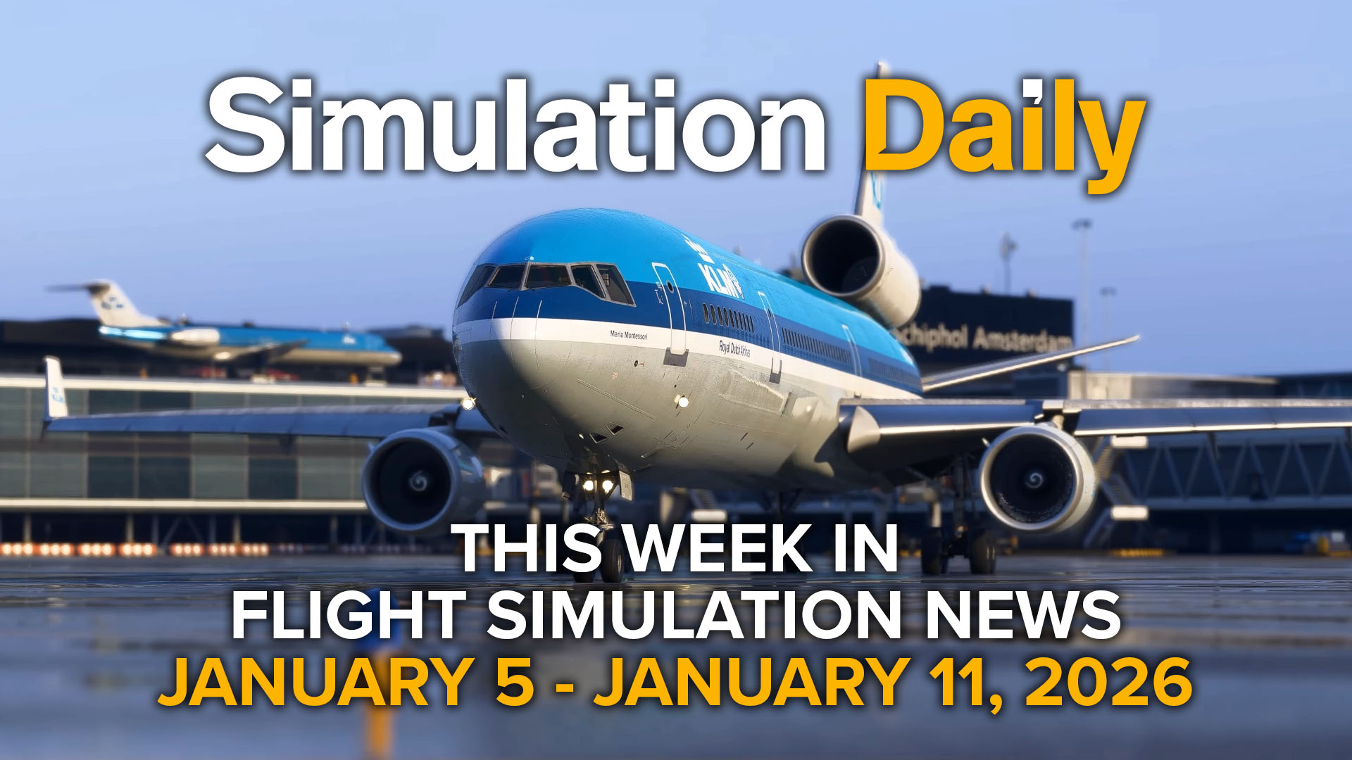 An MD-11 in KLM livery on the taxiway in Microsoft Flight Simulator 2024, with Simulation Daily Logo and "This Week in Flight Simulation News January 5 - January 11, 2026" title