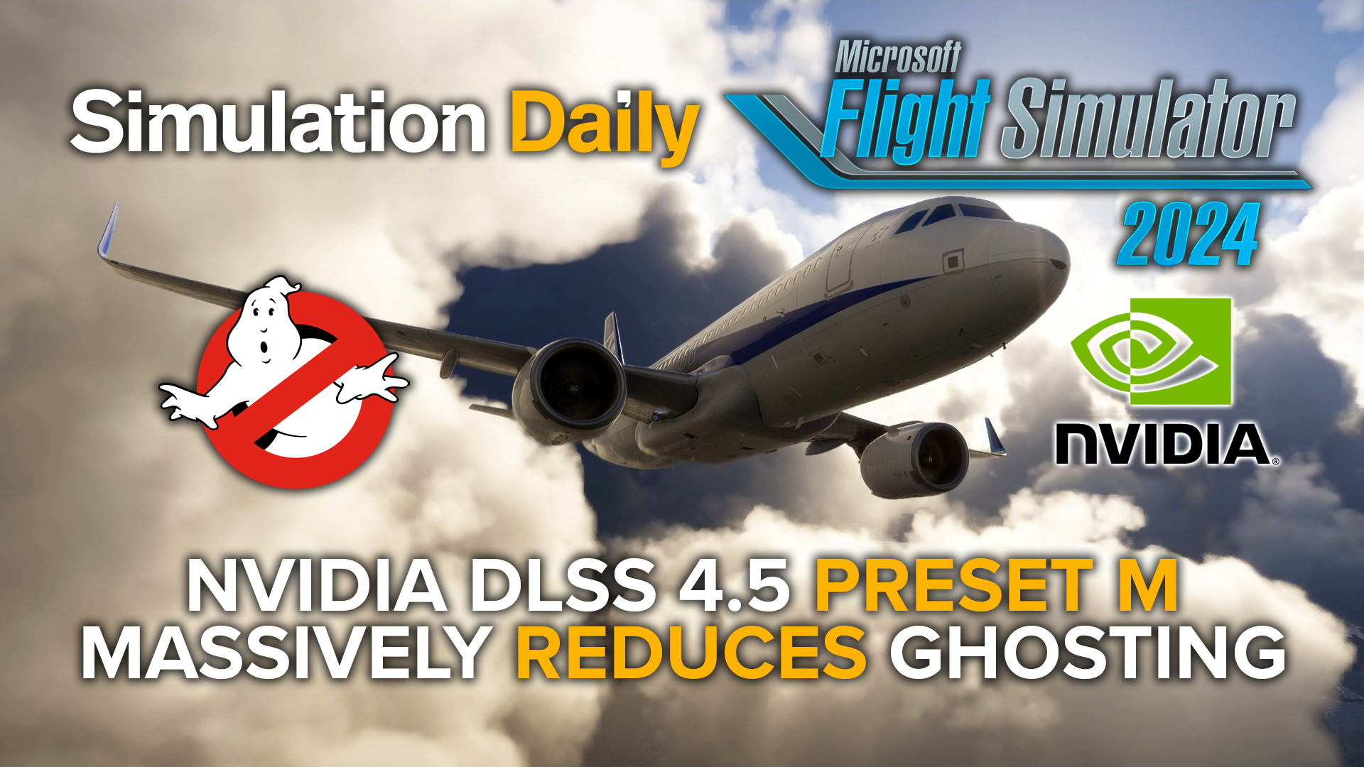 An Airbus A320neo in ANA Livery in Microsoft Flight Simulator 2024 with Simulation Daily, MSFS 2024, Ghostbusters, and Nvidia Logos, and "Nvidia DLSS 4.5 Preset M Massively Reduces Ghosting" title.