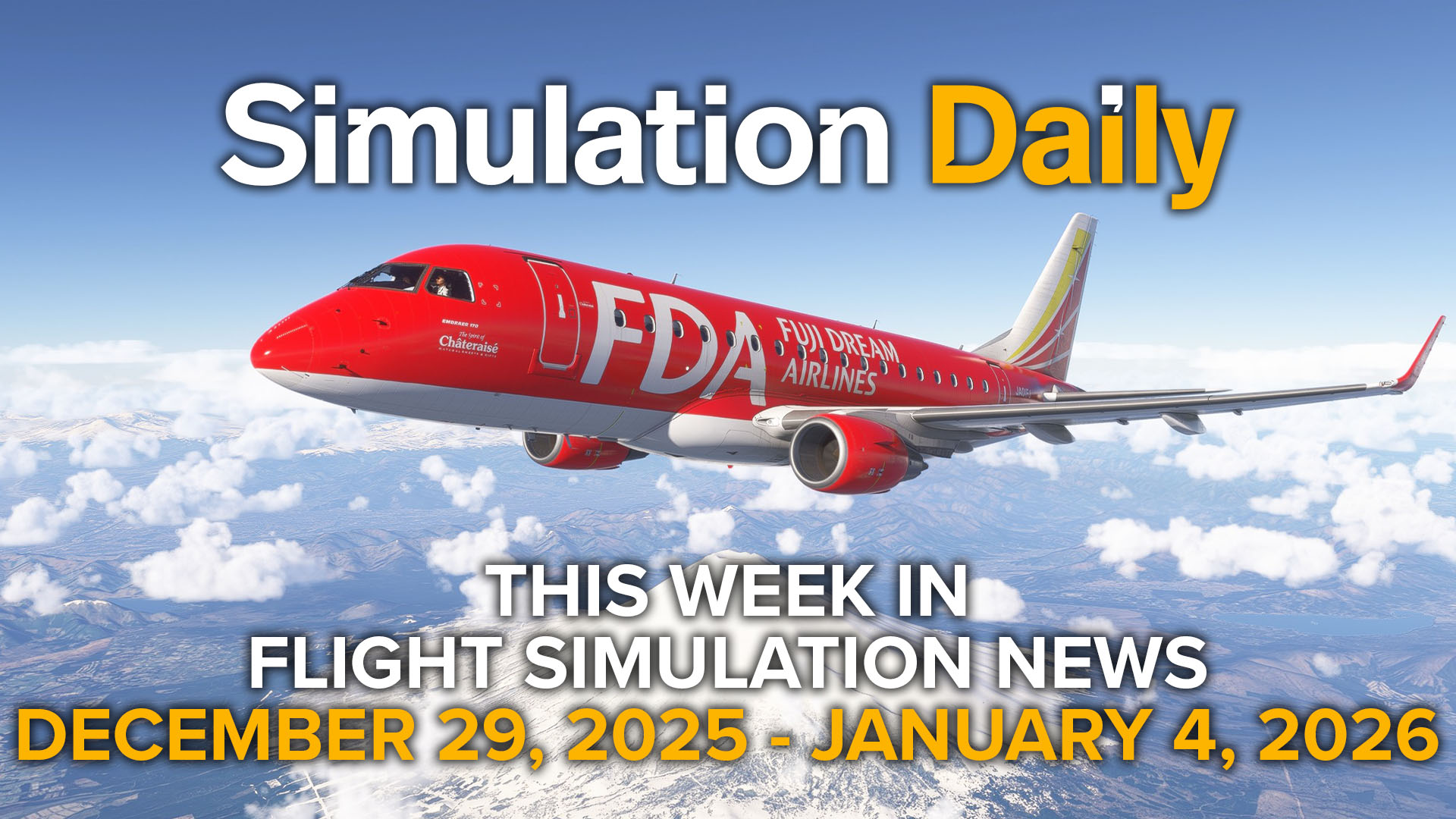 An Embraer E170 in Fuji Dream livery flying over Mount Fuji in Microsoft Flight Simulator 2024 with Simulation Daily logo and "This Week in Flight Simulation News December 29, 2025 - January 4, 2026" title.