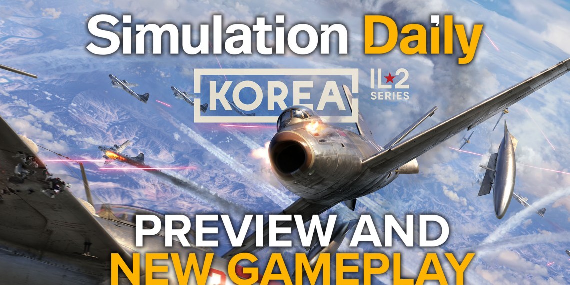 Korea IL-2 Series Preview and New Gameplay Visual with Simulation Daily and Game Logo, and MiG-15bis artwork.