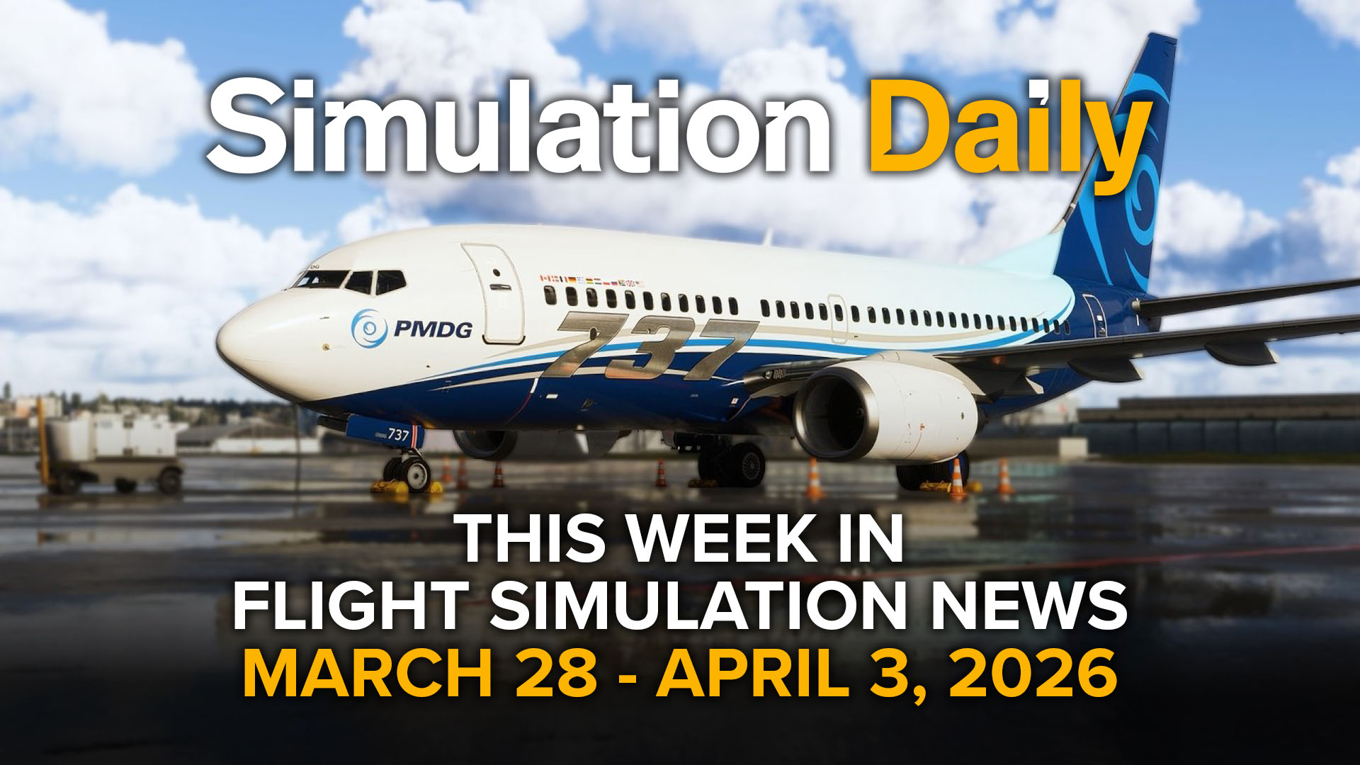 A Boeing 737-700 by PMDG in Microsoft Flight Simulator 2024 with Simulation Daily Logo and "This Week in Flight Simulation News March 28 - April 3 2026" title.