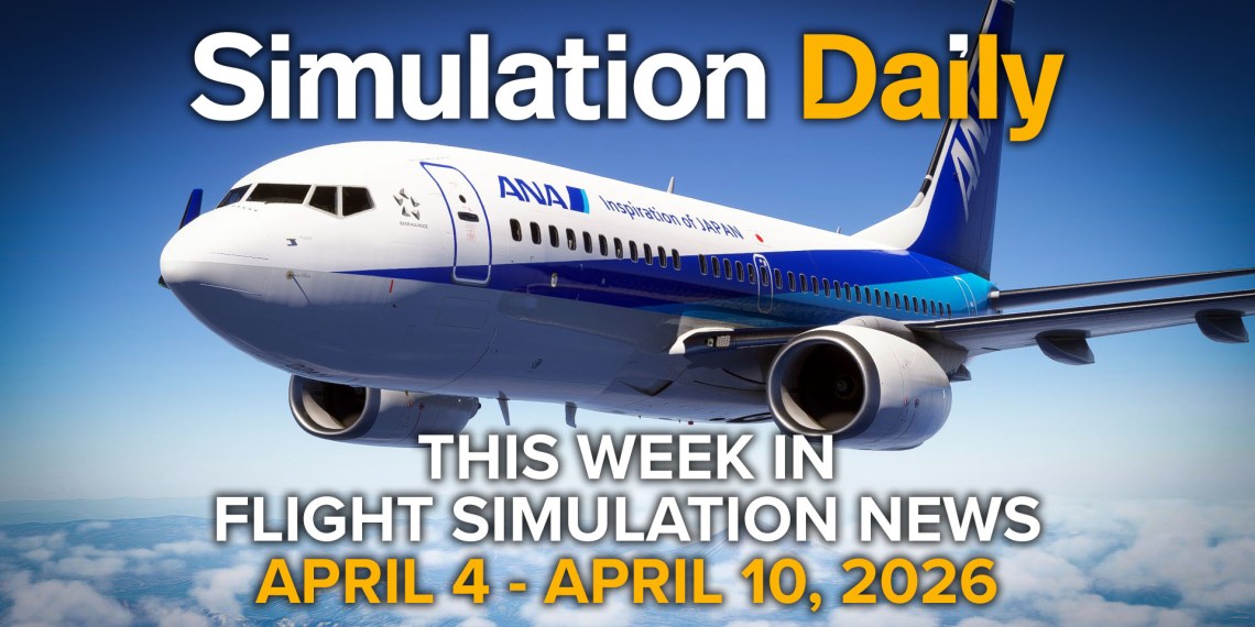 A Boeing 737-700 by PMDG for Microsoft Flight Simulator 2024 in ANA colors with Simulation Daily logo and "This Week in Flight Simulation News April 4 - April 10, 2026" title.
