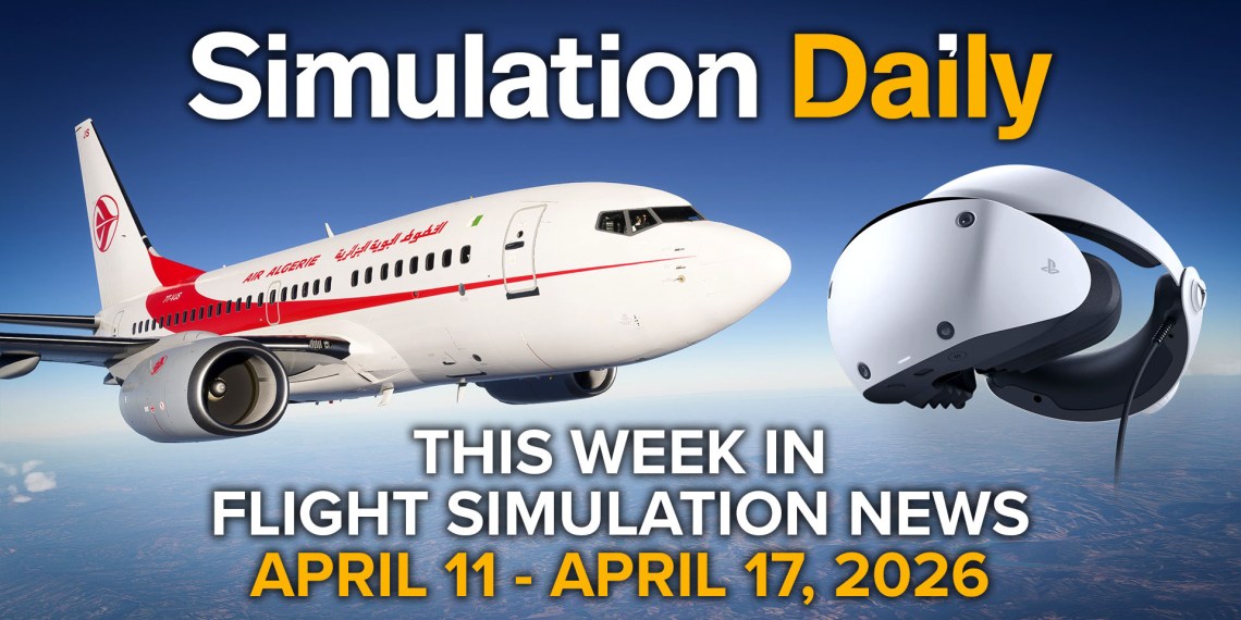 An Air Algerie Boeing 737-600 by PMDG in Microsoft Flight Simulator 2024 and a PlayStation VR2 headset with Simulation Daily logo and "This Week in Flight Simulation News - April 11 - April 17, 2026"