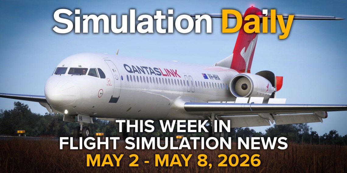A Fokker F100 in Quantas Link livery in Microsoft Flight Simulator 2024 with Simulation Daily logo and "This Week in Flight Simulation News - May 2 - May 8, 2026" title.