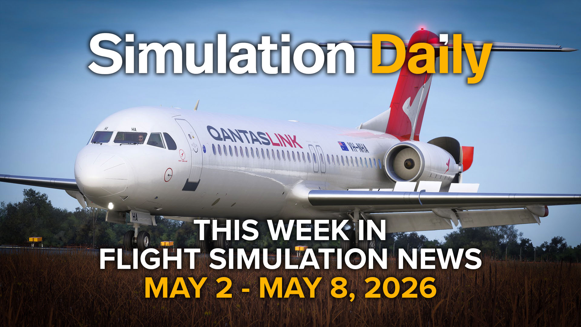 A Fokker F100 in Quantas Link livery in Microsoft Flight Simulator 2024 with Simulation Daily logo and "This Week in Flight Simulation News - May 2 - May 8, 2026" title.