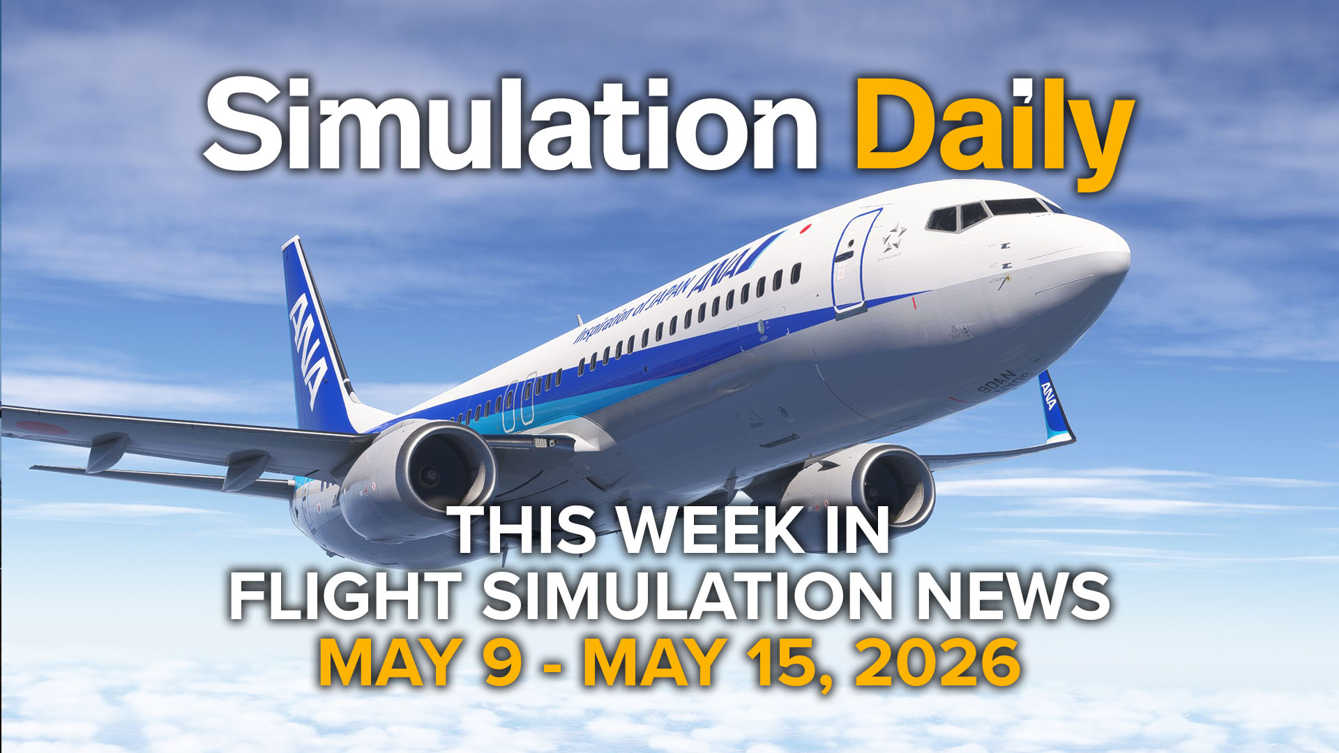 A Boeing 737-800 by PMDG in ANA livery in Microsoft Flight Simulator 2024 with Simulation Daily logo and "This Week in Flight Simulation News - May 9 - May 15, 2026" title.