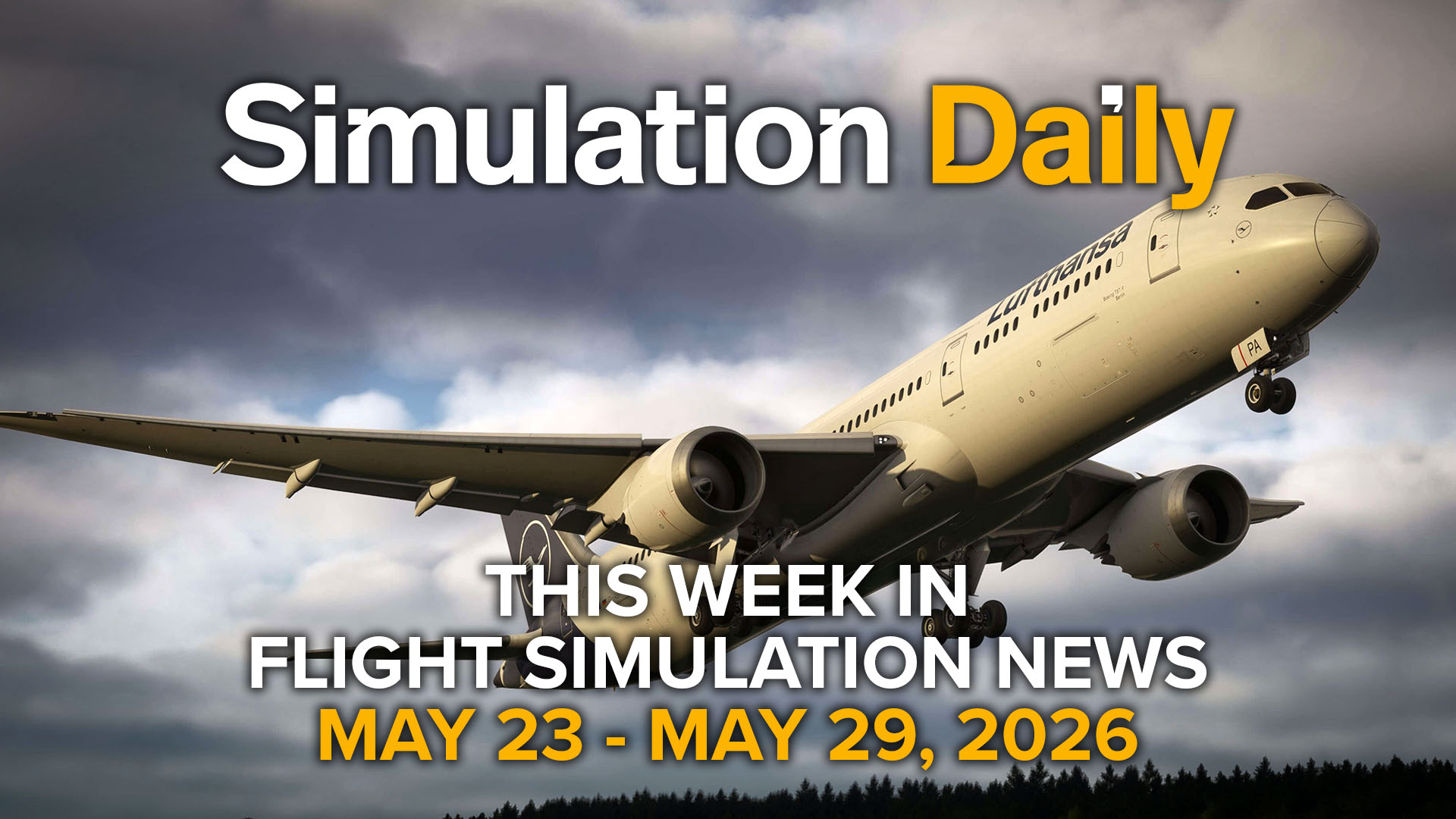 Boeing 787 by Vector in Microsoft Flight Simulator 2024 in Lufthansa livery with Simulation Daily logo and "This Week in Flight Simulation News May 23 - May 29, 2026" title.