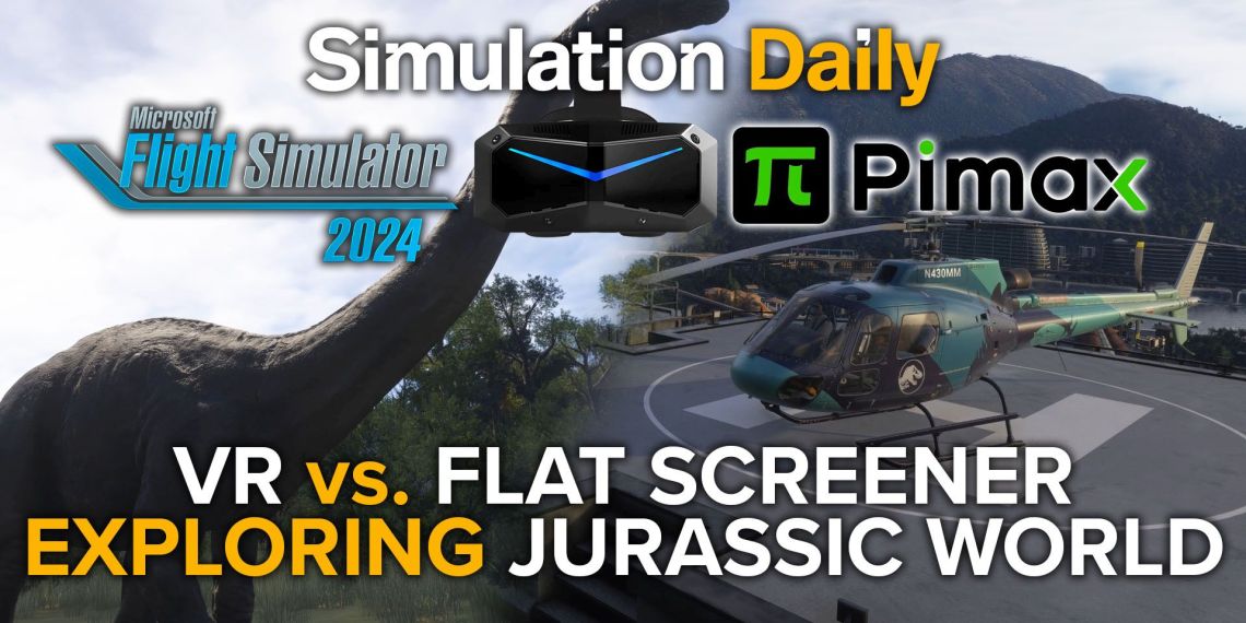 Microsoft Flight Simulator 2024 scenes with adinosaur and helicopter from Jurassic World: Archipelago and a Pimax Crystal Super alongside logo and title.