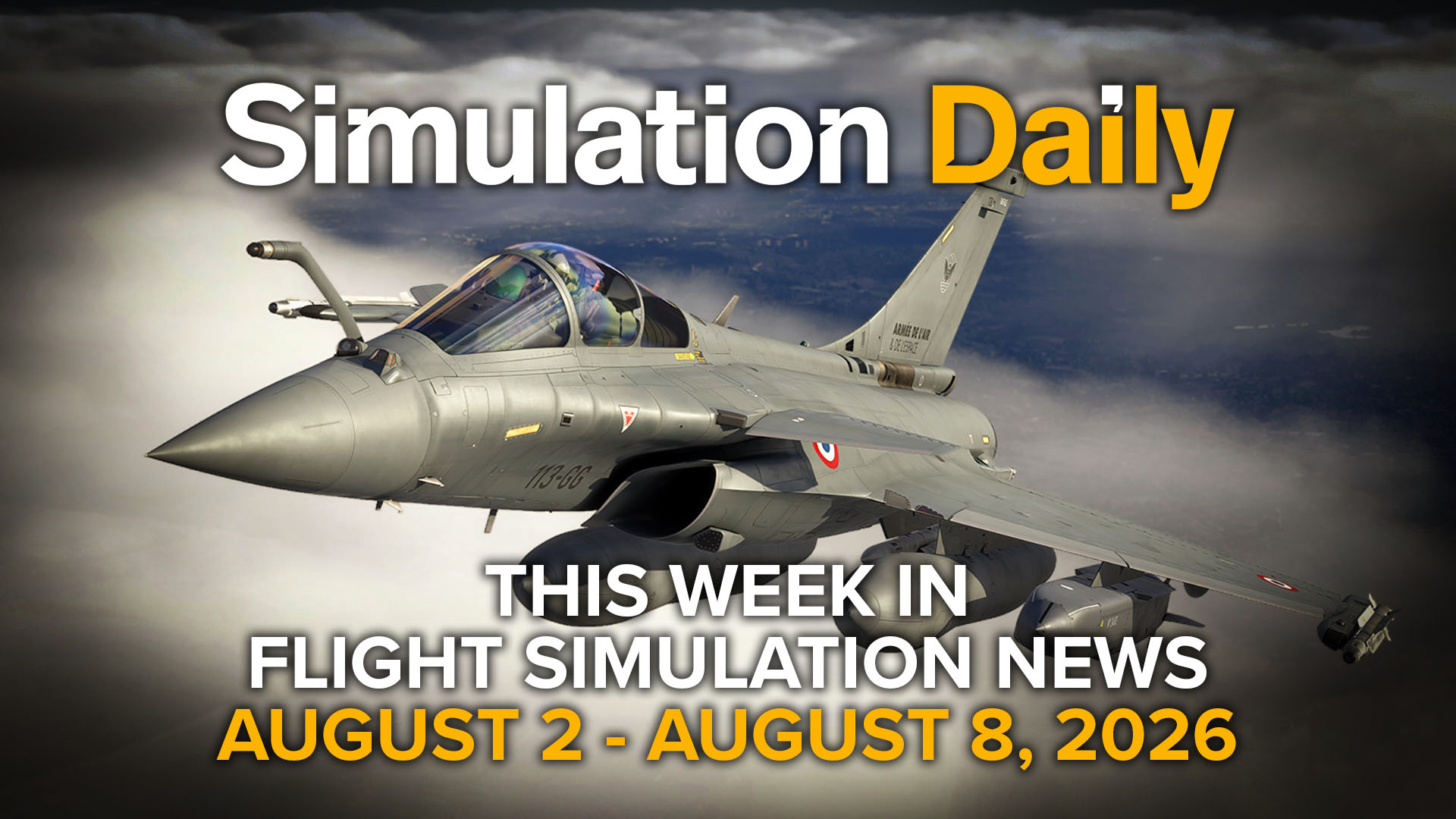 A Dassault Rafale in Microsoft Flight Simulator 2024, with Simulation Daily logo and "This Week in Flight Simulation News August 2 - August 8" title.