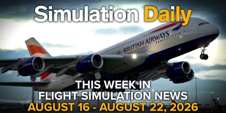 This Week in Flight Simulation News – August 16 to August 22, 2026 ...