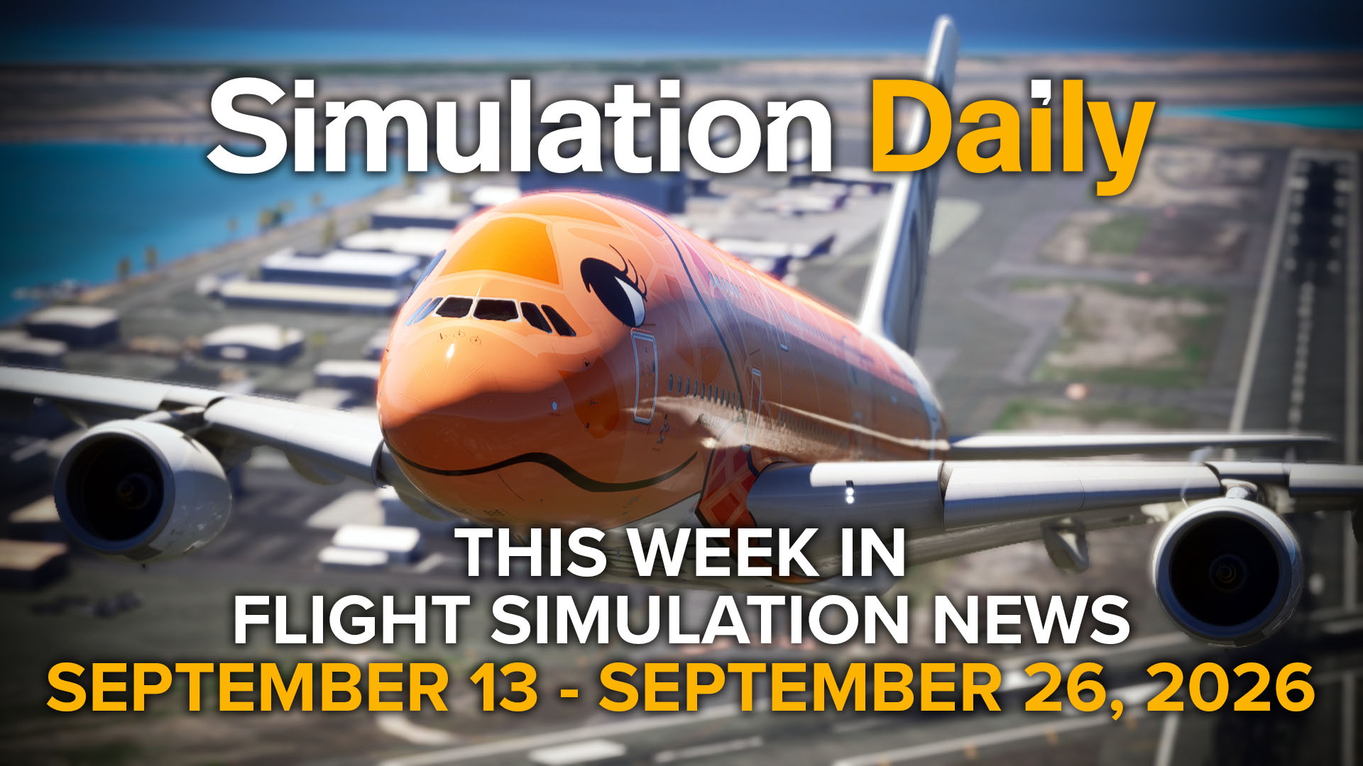 An Airbus A380 in ANA livery in Microsoft Flight Simulator 2024, with Simulation Daily logo and "This Week in Flight Simulation News September 12 - September 26" title.