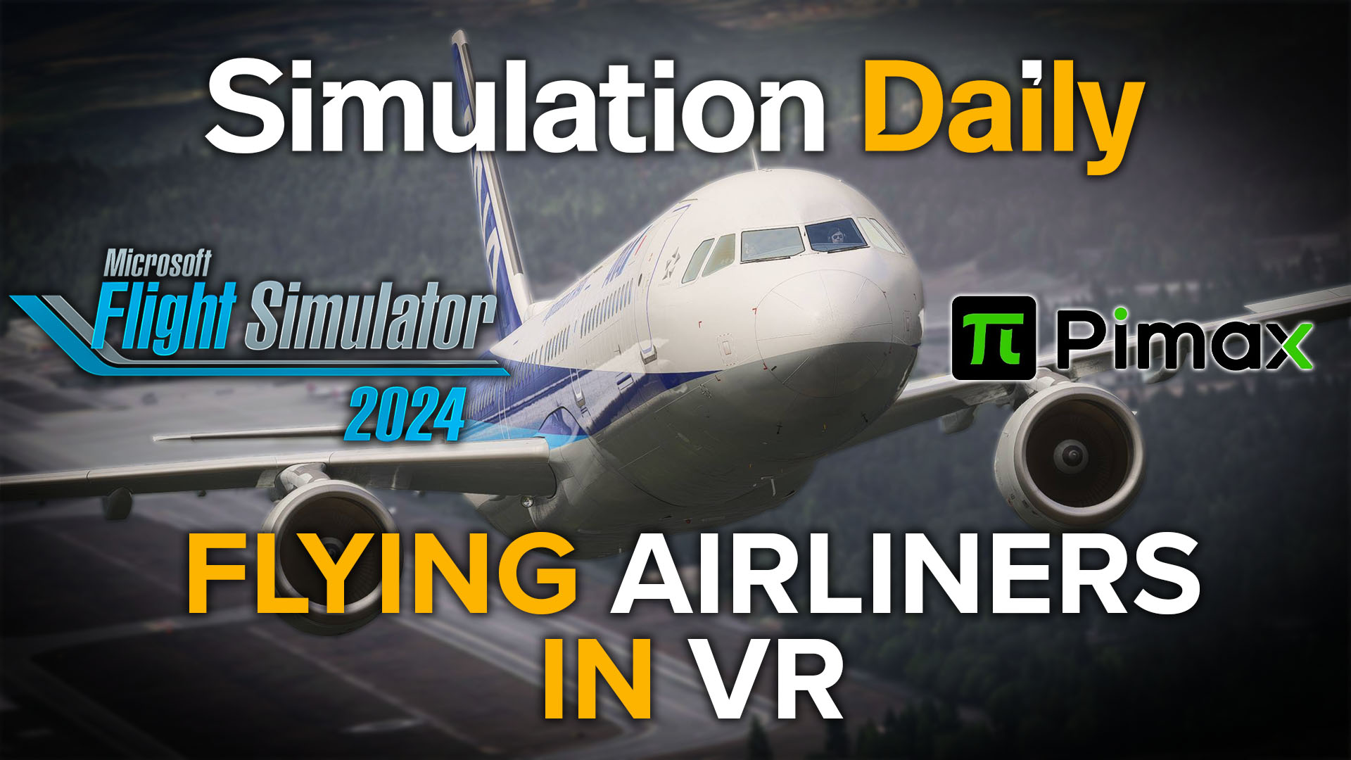 Microsoft Flight Simulator 2024 Pimax Flying Airliners in VR