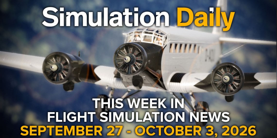 A Junkers Ju52 in Microsoft Flight Simulator 2024, with Simulation Daily logo and "This Week in Flight Simulation News September 27 - October 3" title.
