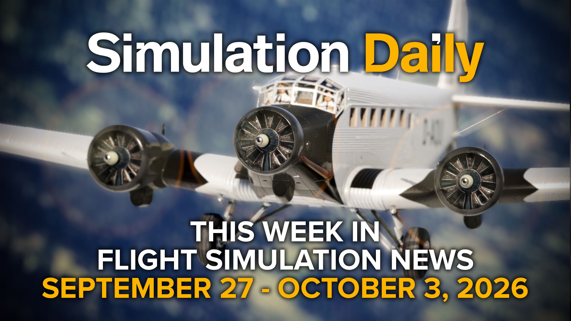 A Junkers Ju52 in Microsoft Flight Simulator 2024, with Simulation Daily logo and "This Week in Flight Simulation News September 27 - October 3" title.