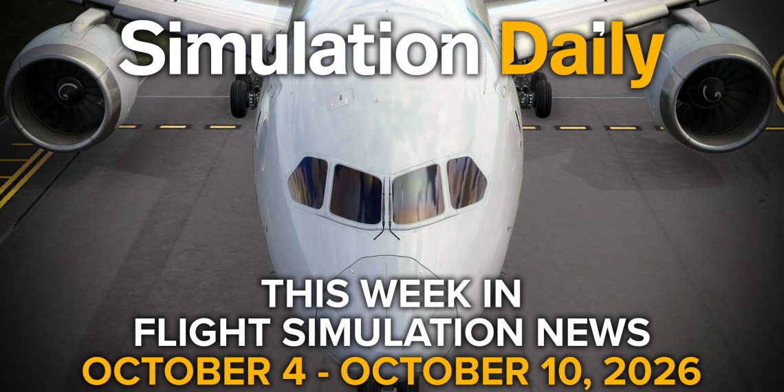 A Boeing 787 in Microsoft Flight Simulator 2024, with Simulation Daily logo and "This Week in Flight Simulation News October 4 - October 10" title.