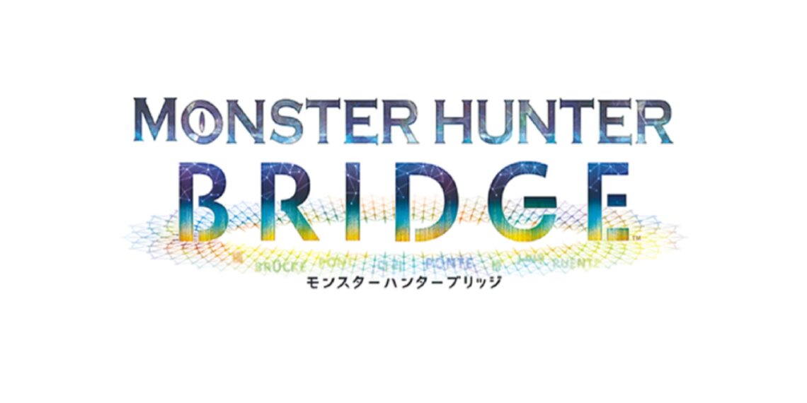 Capcom Reveals Augmented Reality Experience Monster Hunter Bridge for 2025 Expo