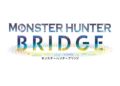 Capcom Reveals Augmented Reality Experience Monster Hunter Bridge for 2025 Expo