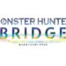 Capcom Reveals Augmented Reality Experience Monster Hunter Bridge for 2025 Expo